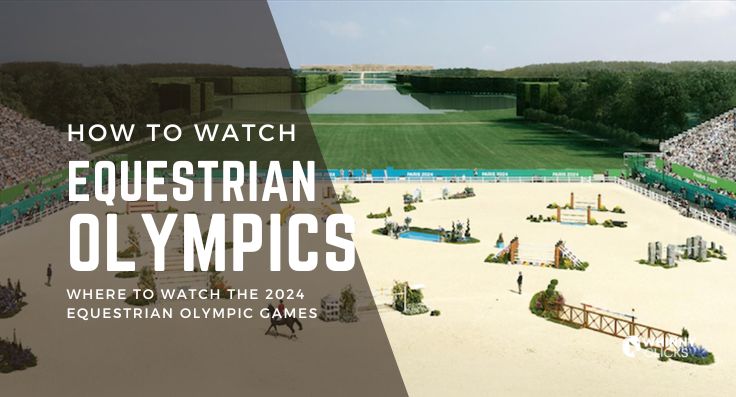 How to Watch the Equestrian Olympics in 2024